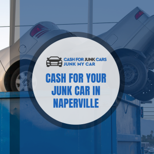 Cash For Your Junk Cars In Naperville